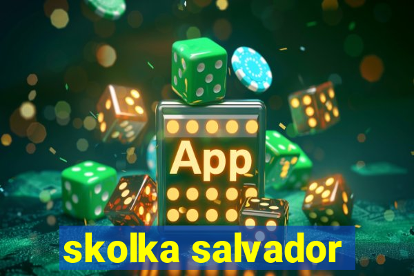 skolka salvador